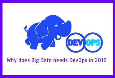 Why does Big Data needs DevOps in 2019